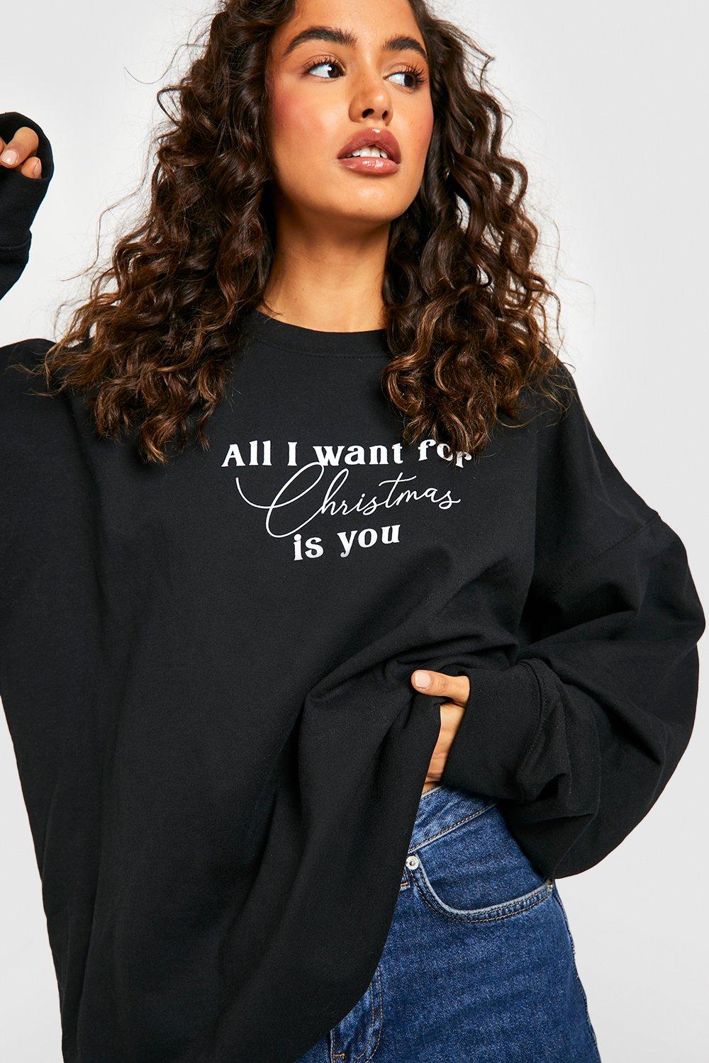 All i want for christmas is you outlet sweatshirt