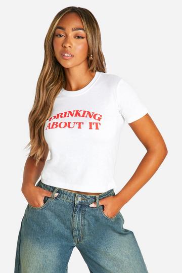 Drinking About It Slogan Baby Tee white