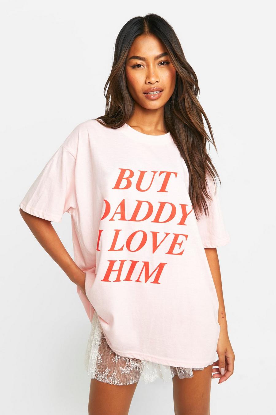 Baby pink But Daddy I Love Him Slogan Printed Oversizd T-shirt  image number 1