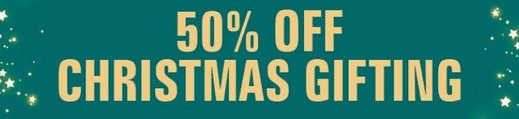 50% Off Christmas Gifting