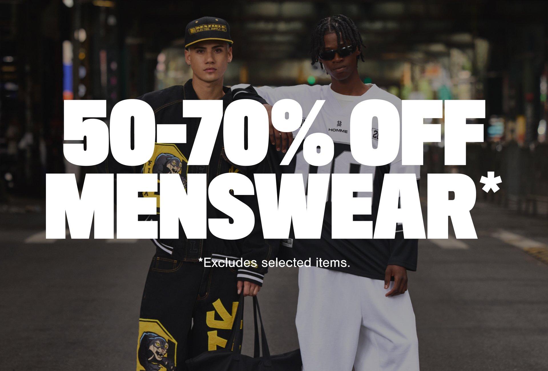 50-70% OFF MENSWEAR!*