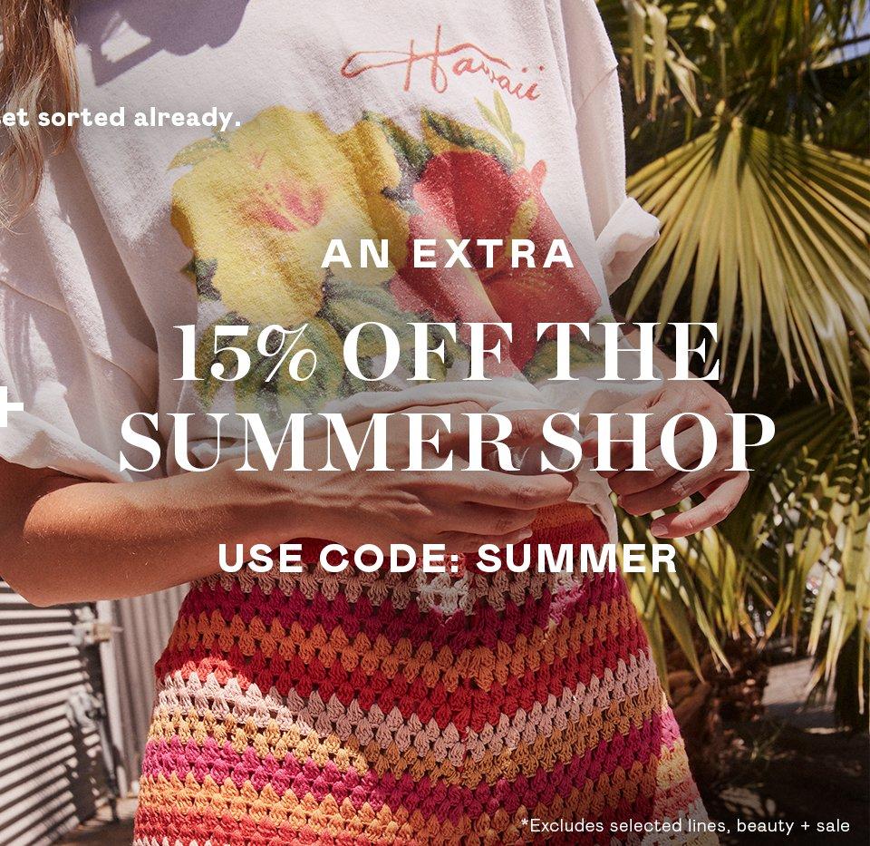 Extra 15% OFF The Summer Shop*
