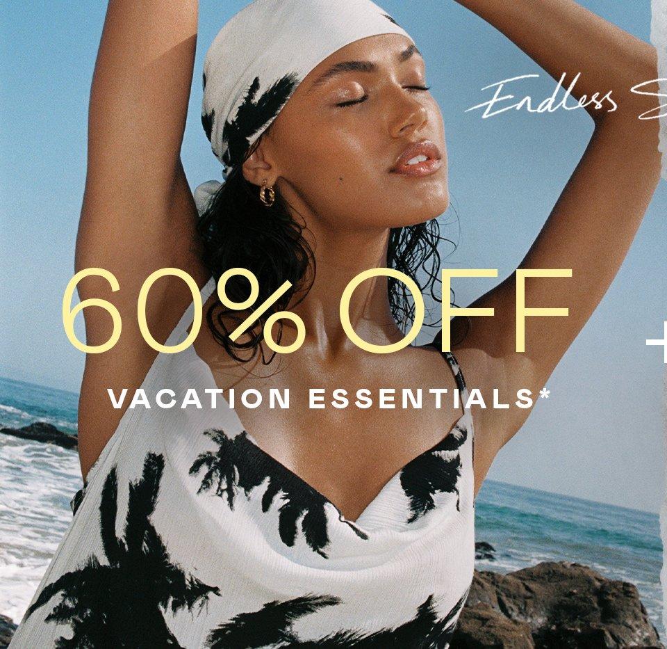 60% off vacation essentials*