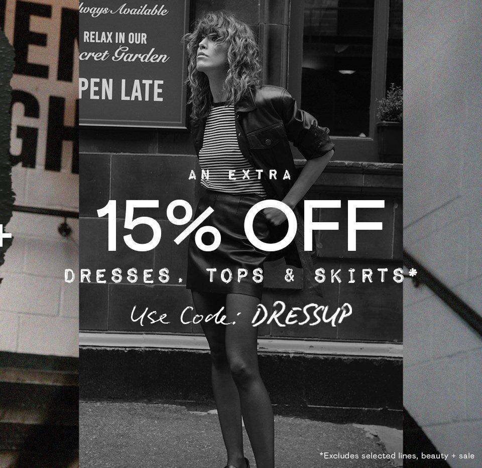 Extra 15% OFF Dresses, Tops & Skirts