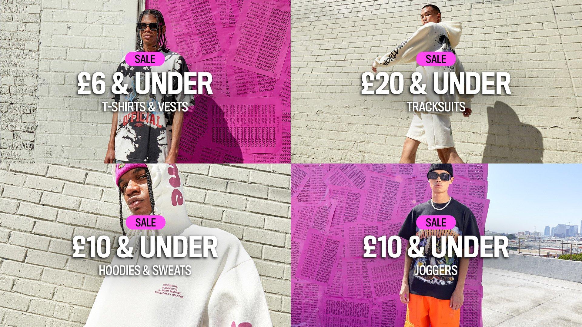 £6 Tshirts, £10 & Under joggers, £20 & Under Tracksuits and £10 & Under Hoodies.