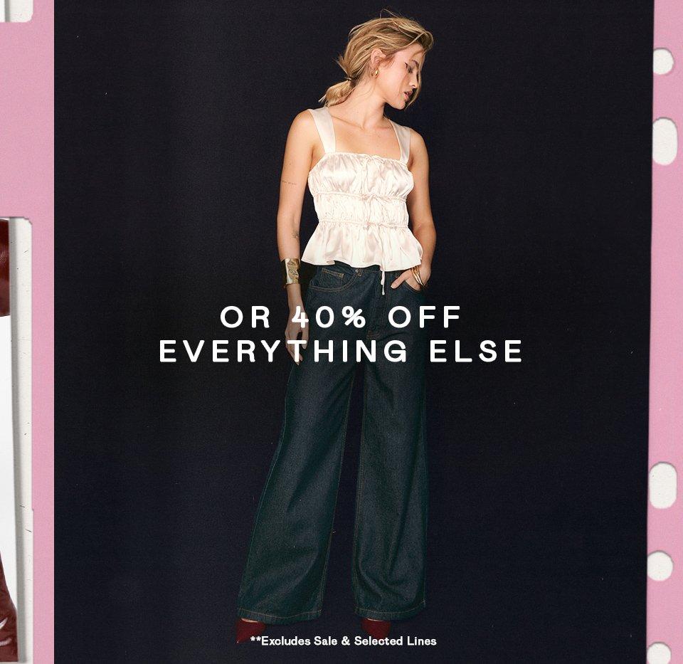 40% off everything*