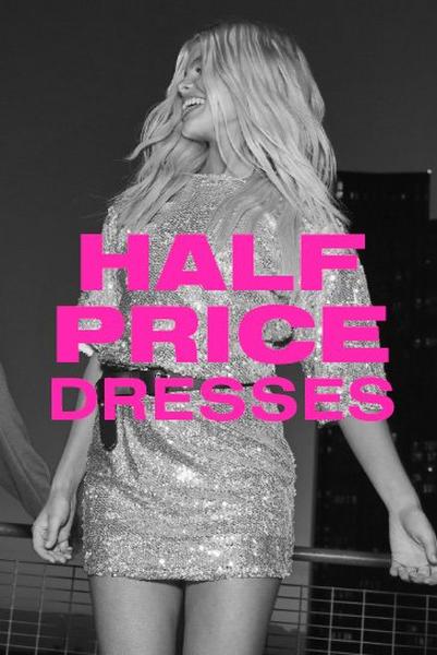 Half Price Dresses*