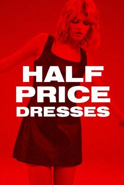 Half Price Dresses*