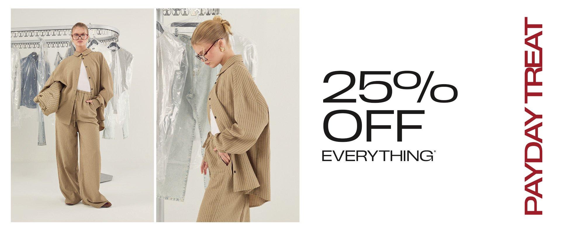 25% OFF ALMOST EVERYTHING!