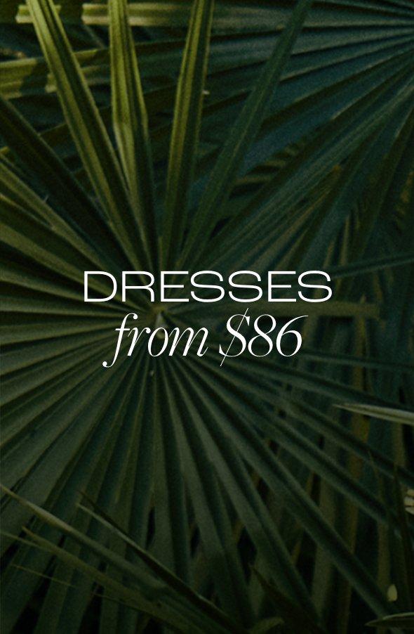 Dresses from $86