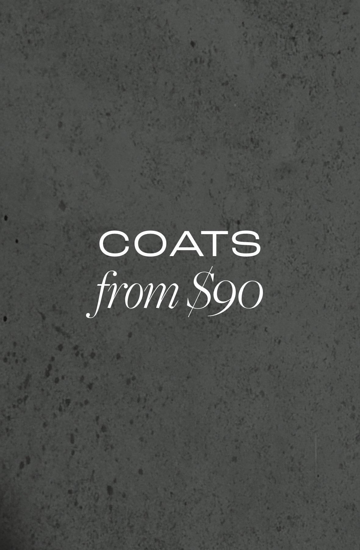 Coats from $90
