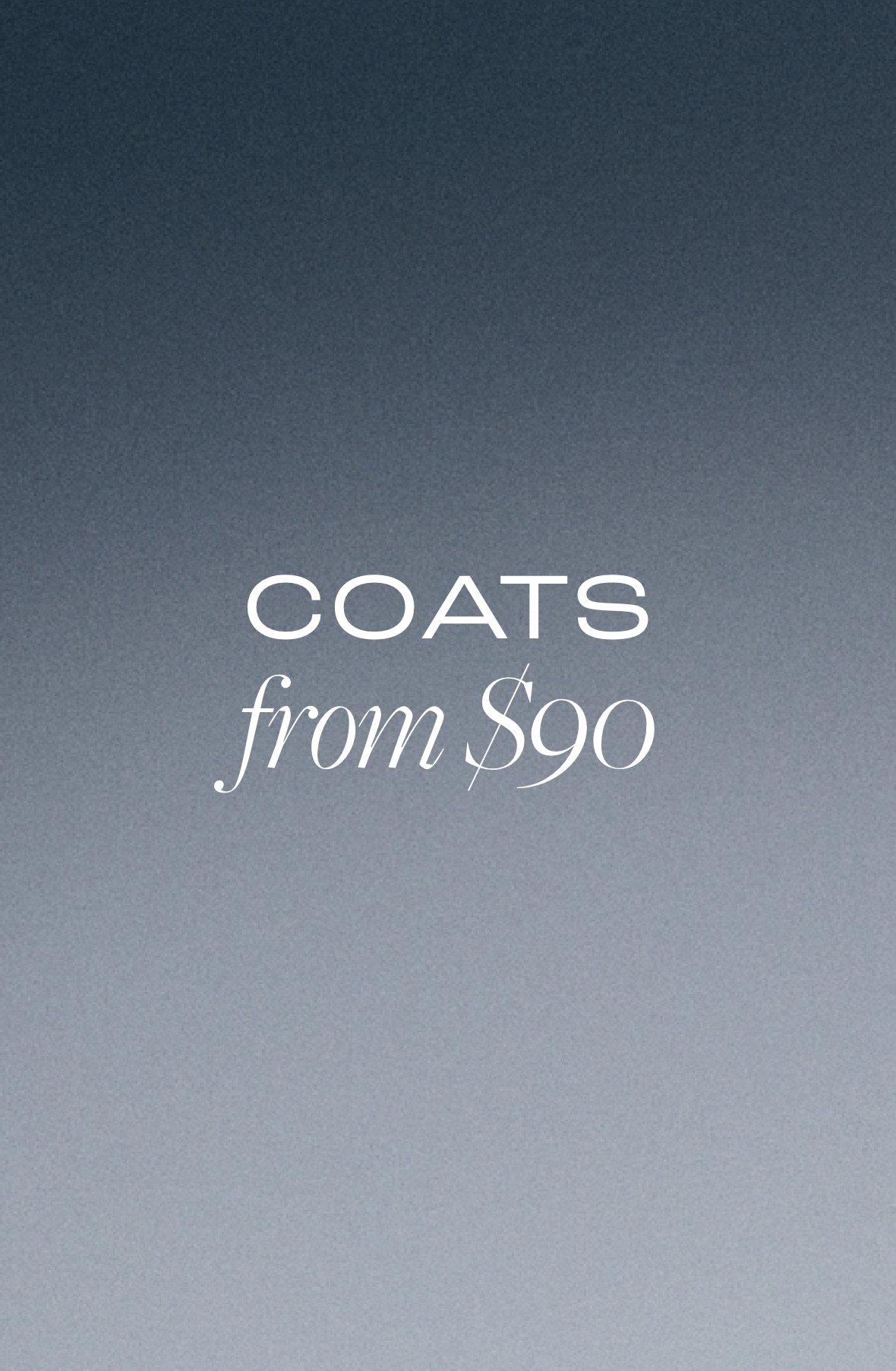 Coats from $90