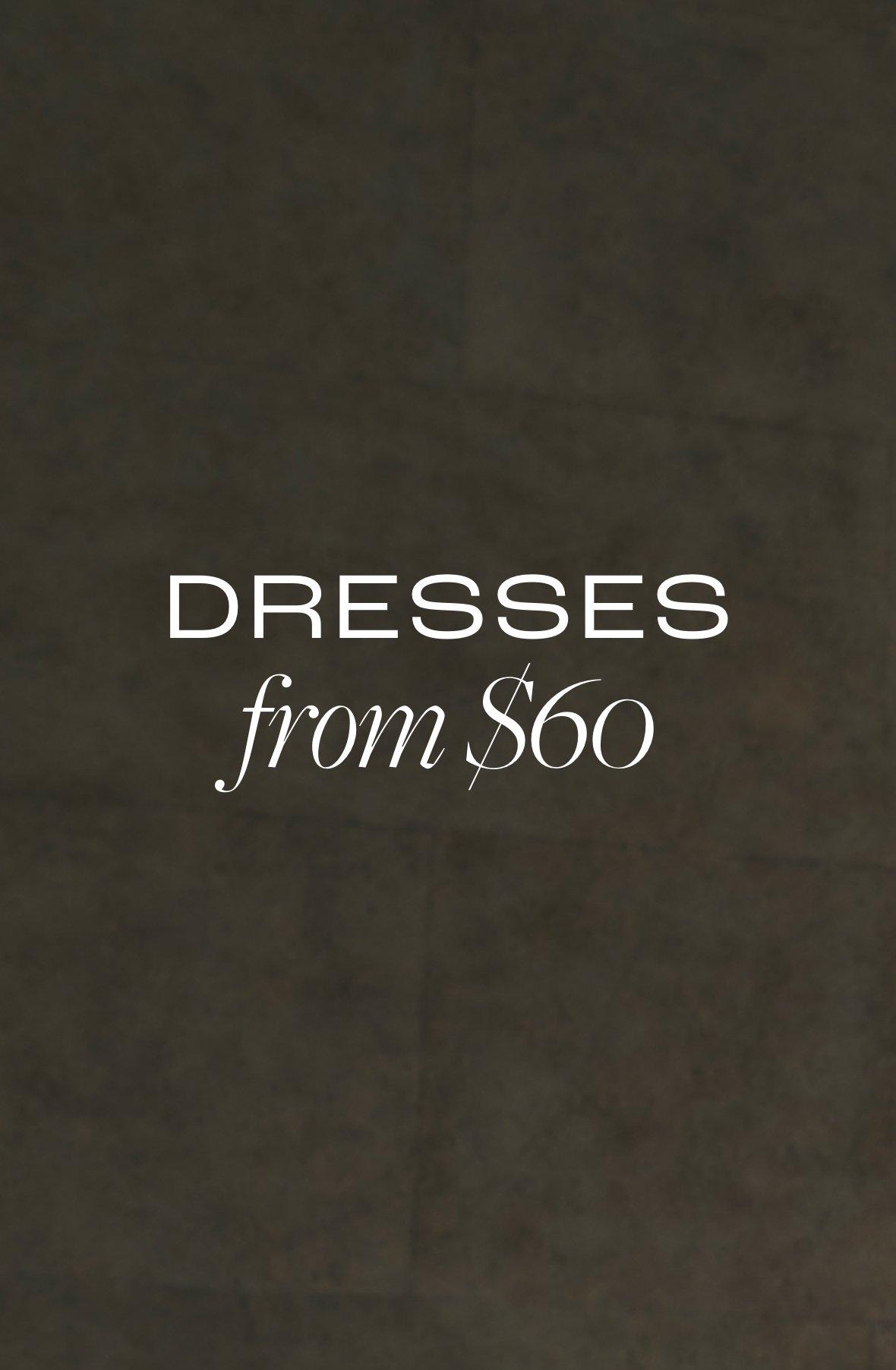 Dresses from $60