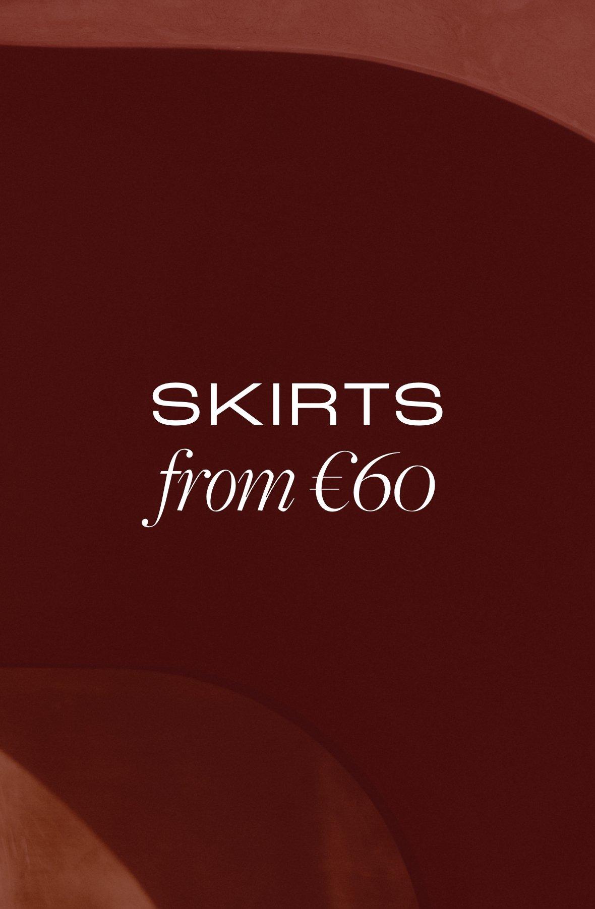 Skirts from €60