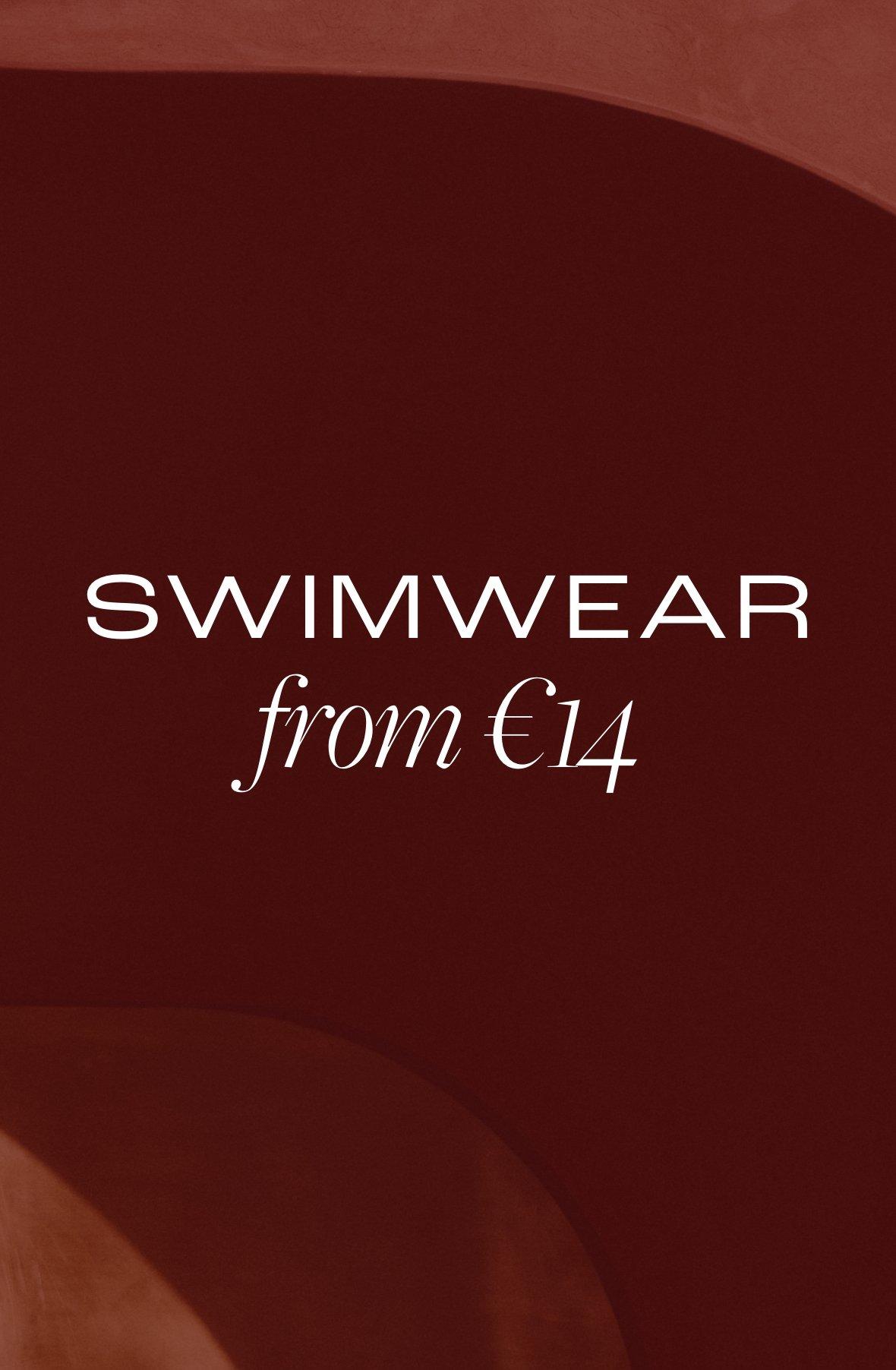 Swimwear from €14