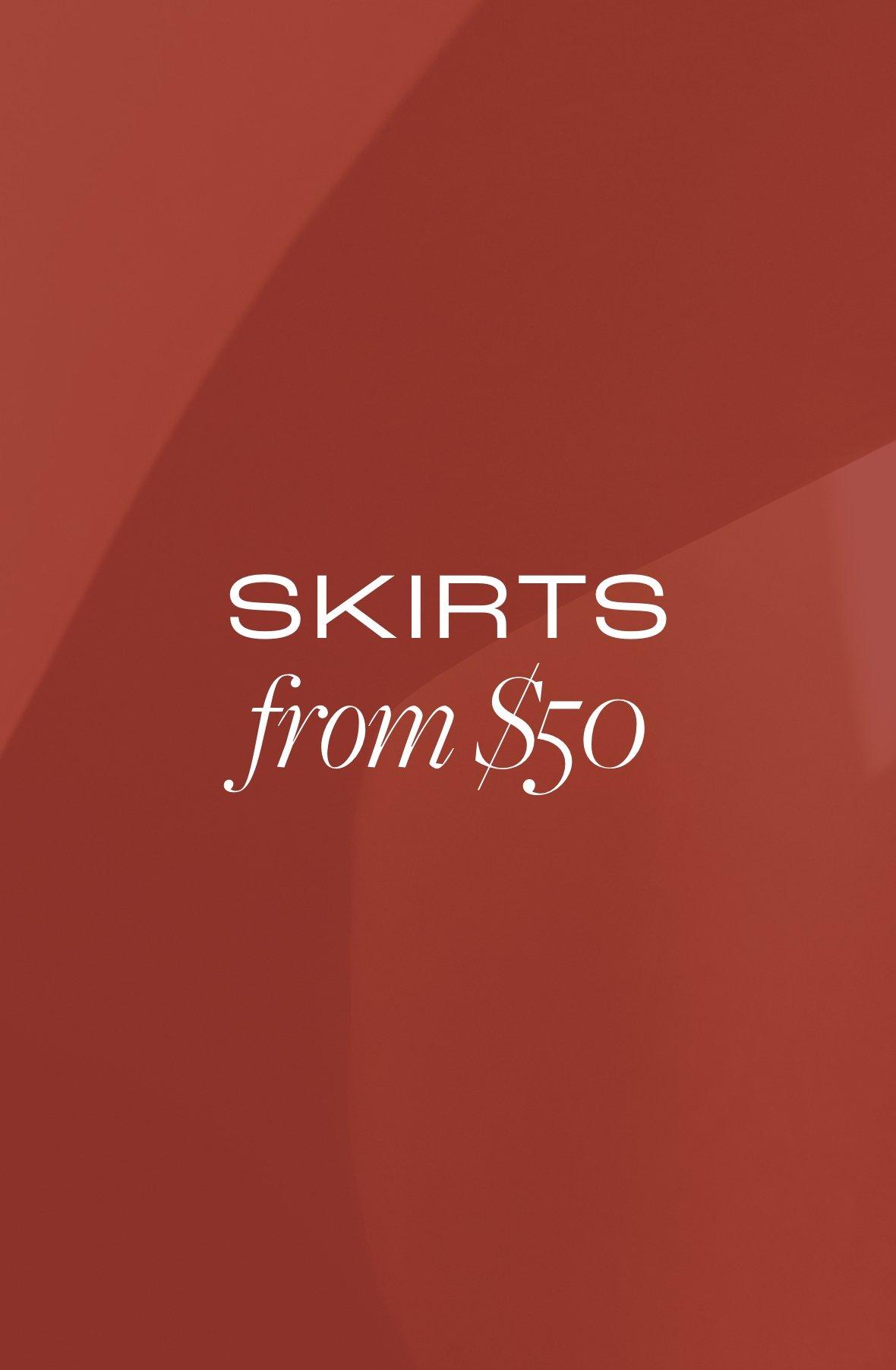 Skirts from $50