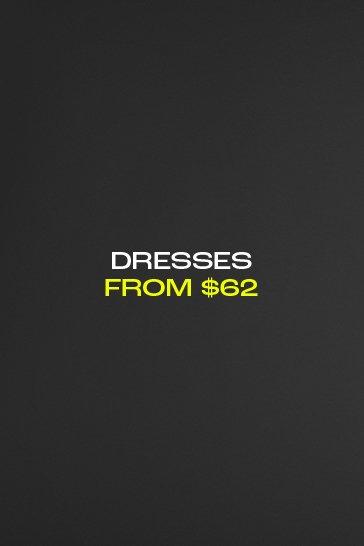 Dresses from $62