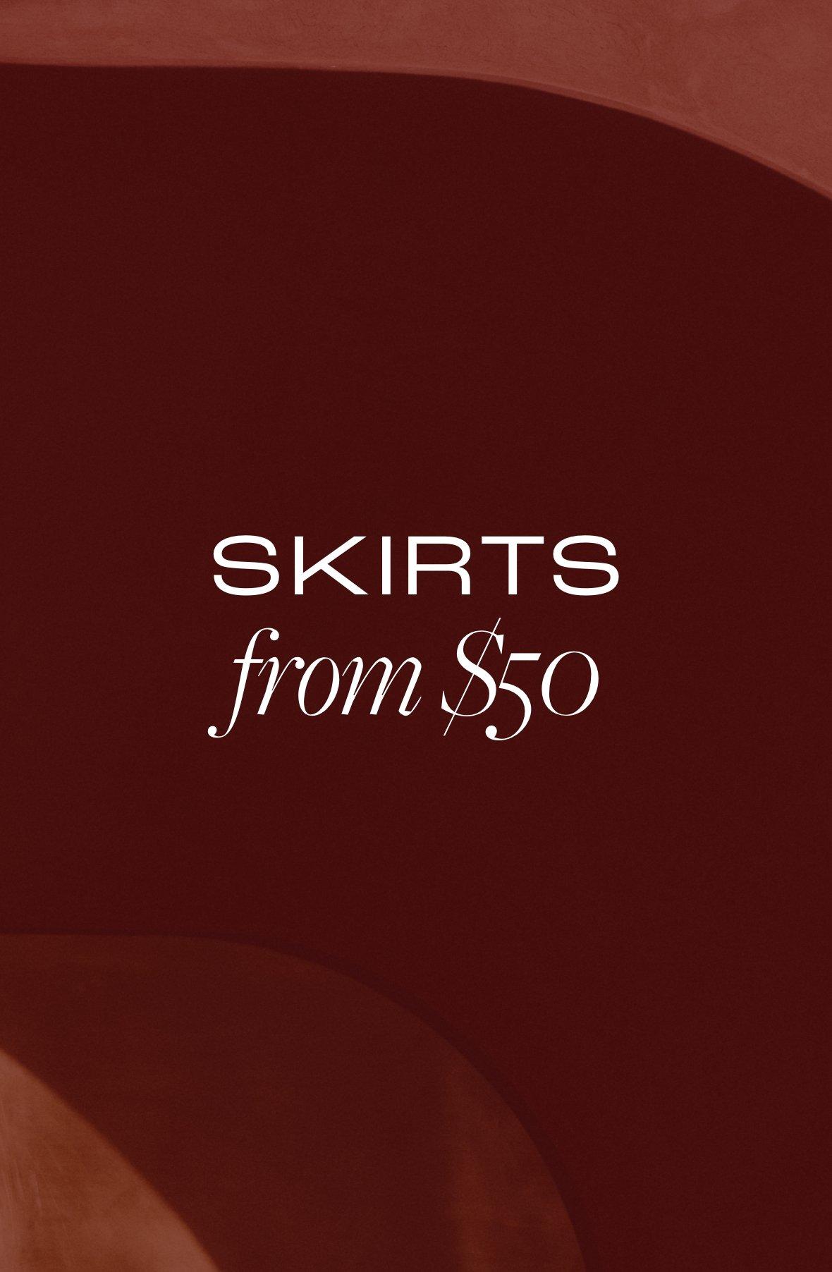 Skirts from $50